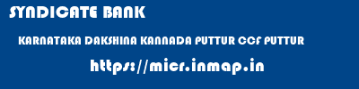SYNDICATE BANK  KARNATAKA DAKSHINA KANNADA PUTTUR CCF PUTTUR  micr code